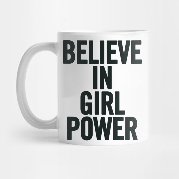 Believe In Girl Power by sergiovarela